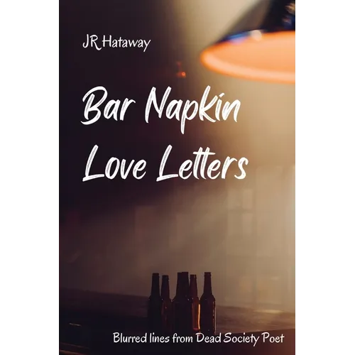 Bar Napkin Love Letters: Blurred Lines from Dead Society Poet - Paperback