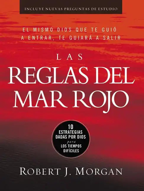Las Reglas del Mar Rojo: 10 Estrategias Dadas Por Dios Para Los Tiempos Difíciles - Paperback