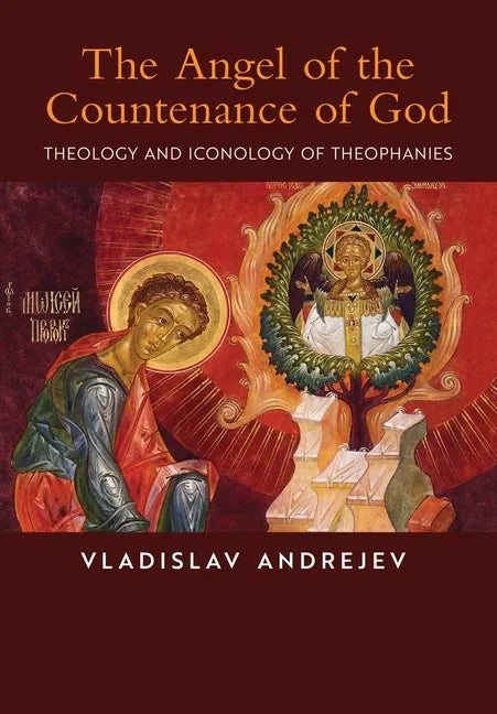 The Angel of the Countenance of God: Theology and Iconology of Theophanies - Hardcover