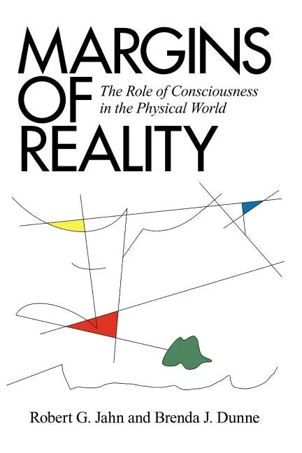 Margins of Reality: The Role of Consciousness in the Physical World - Paperback