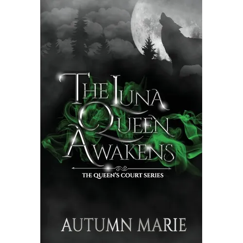 The Luna Queen Awakens: The Queen's Court Series Book 1 - Paperback