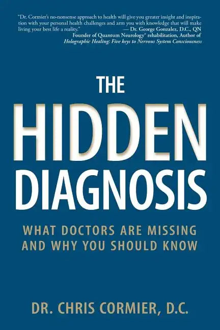 The Hidden Diagnosis: What Doctors Are Missing and Why You Should Know - Paperback