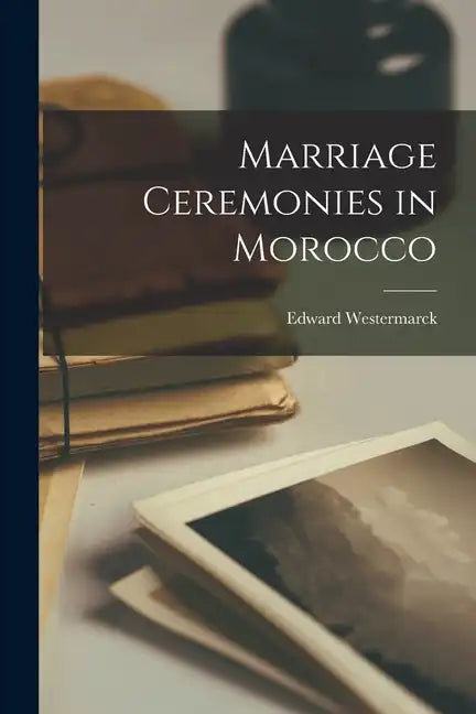 Marriage Ceremonies in Morocco - Paperback