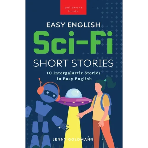 Easy English Sci-Fi Short Stories: 10 Intergalactic Stories in Easy English - Paperback