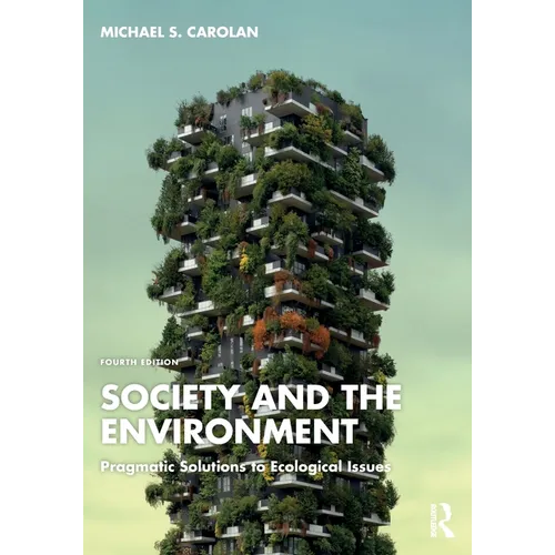 Society and the Environment: Pragmatic Solutions to Ecological Issues - Paperback
