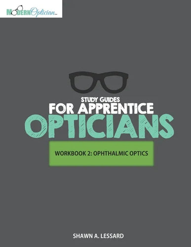 Study Guides for Apprentice Opticians: Ophthalmic Optics Workbook: Grade School Inspired workbooks filled with fill-in-the-blanks, diagram labeling, a - Paperback