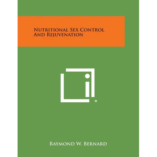 Nutritional Sex Control and Rejuvenation - Paperback