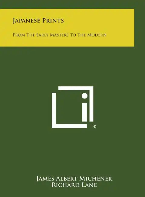 Japanese Prints: From the Early Masters to the Modern - Hardcover