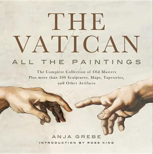 Vatican: All the Paintings: The Complete Collection of Old Masters, Plus More Than 300 Sculptures, Maps, Tapestries, and Other Artifacts - Hardcover