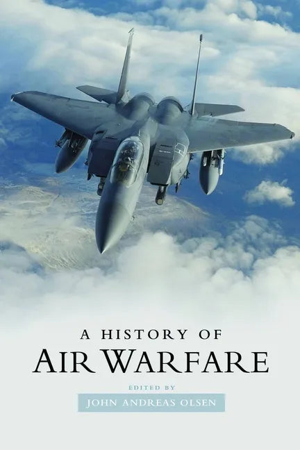 A History of Air Warfare - Hardcover