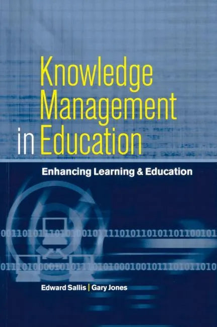 Knowledge Management in Education: Enhancing Learning & Education - Paperback