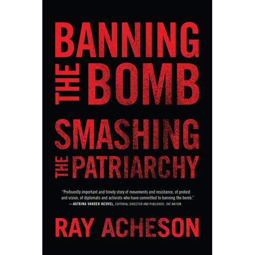 Banning the Bomb, Smashing the Patriarchy - Paperback