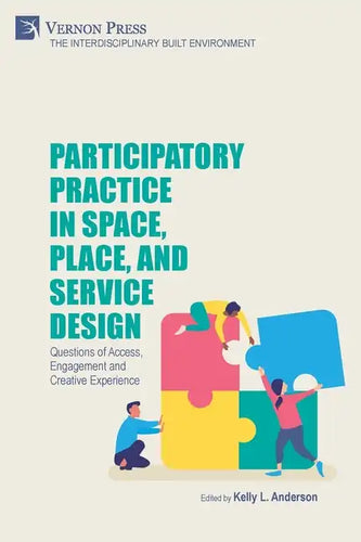 Participatory Practice in Space, Place, and Service Design: Questions of Access, Engagement and Creative Experience - Paperback