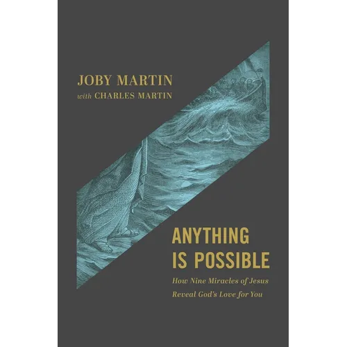 Anything Is Possible: How Nine Miracles of Jesus Reveal God's Love for You - Paperback