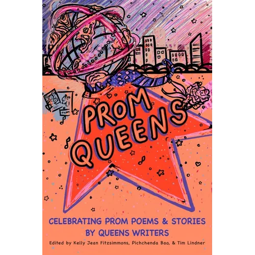 Prom Queens: Celebrating Prom Poems & Stories by Queens Writers - Paperback