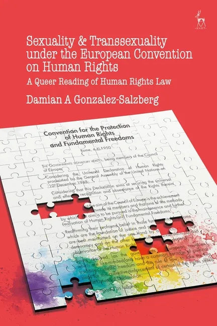 Sexuality and Transsexuality Under the European Convention on Human Rights: A Queer Reading of Human Rights Law - Paperback