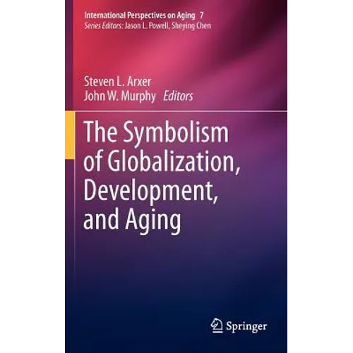 The Symbolism of Globalization, Development, and Aging - Hardcover
