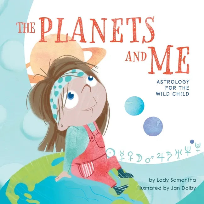 The Planets and Me: Astrology for the Wild Child - Paperback