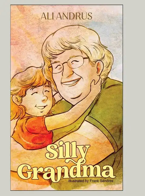 Silly Grandma - Hardcover