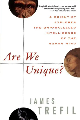 Are We Unique: A Scientist Explores the Unparalleled Intelligence of the Human Mind - Paperback