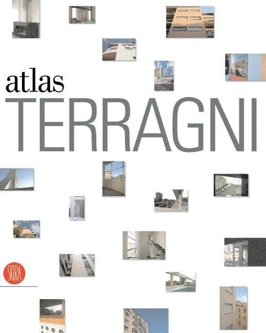 The Terragni Atlas: Built Architectures - Hardcover