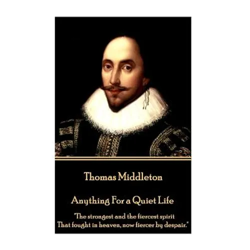 Thomas Middleton - Anything For a Quiet Life: 