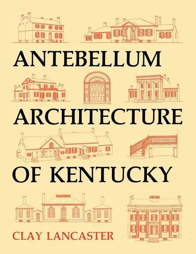 Antebellum Architecture of Kentucky - Paperback