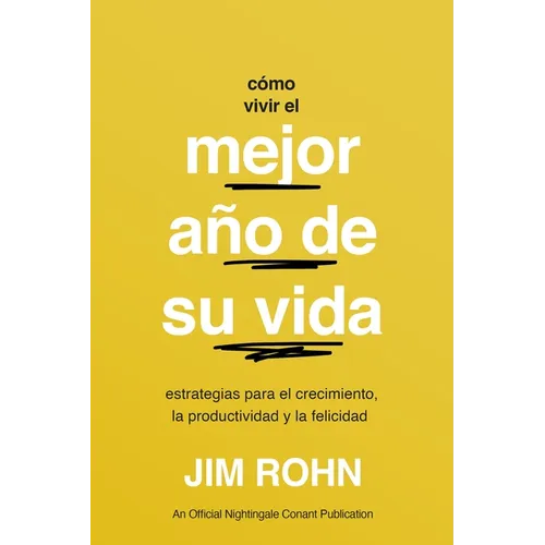 Cómo Vivir El Mejor Año de Su Vida (How to Have Your Best Year Ever): Estrategias Para El Crecimiento, La Productividad Y La Felicidad - Paperback