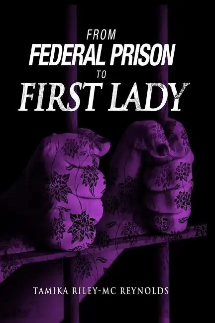 From Federal Prison To First Lady - Paperback