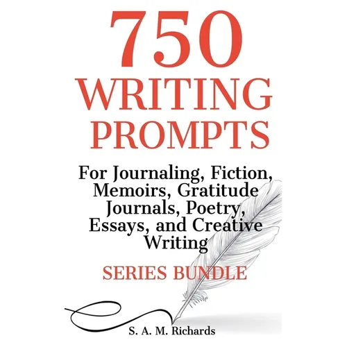 750 Writing Prompts For Journaling, Fiction, Memoirs, Gratitude Journals, Poetry, Essays, And Creative Writing - Series Bundle - Paperback