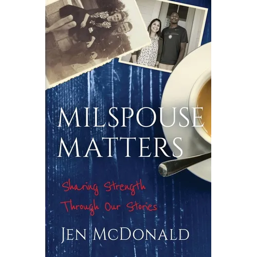 Milspouse Matters: Sharing Strength through Our Stories - Paperback