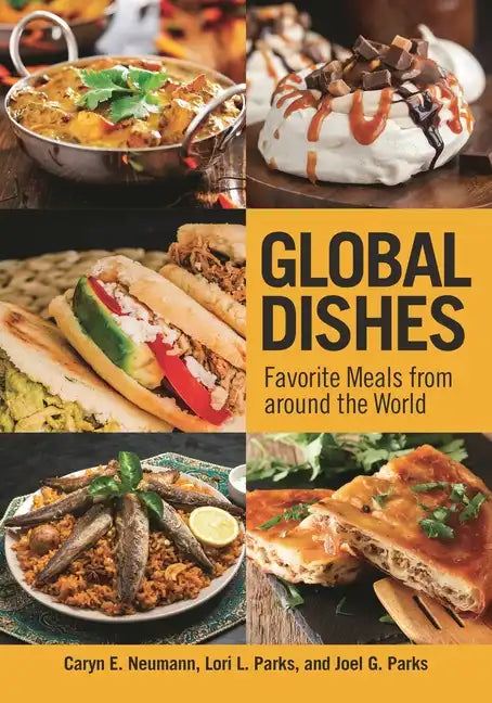 Global Dishes: Favorite Meals from Around the World - Hardcover