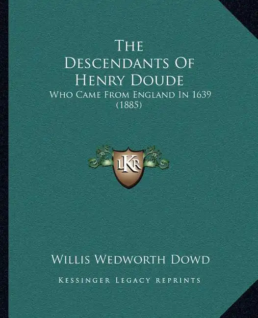 The Descendants Of Henry Doude: Who Came From England In 1639 (1885) - Paperback