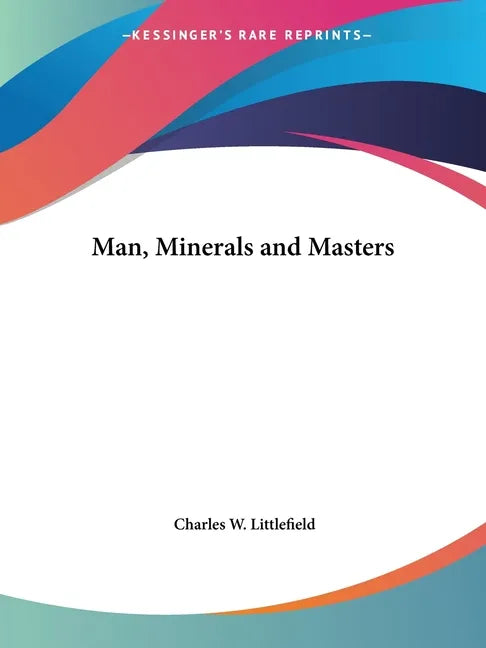 Man, Minerals and Masters - Paperback