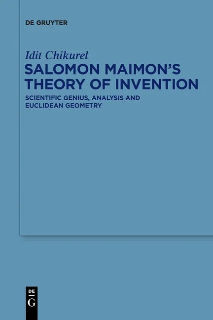 Salomon Maimon's Theory of Invention: Scientific Genius, Analysis and Euclidean Geometry - Paperback