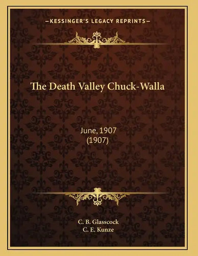 The Death Valley Chuck-Walla: June, 1907 (1907) - Paperback