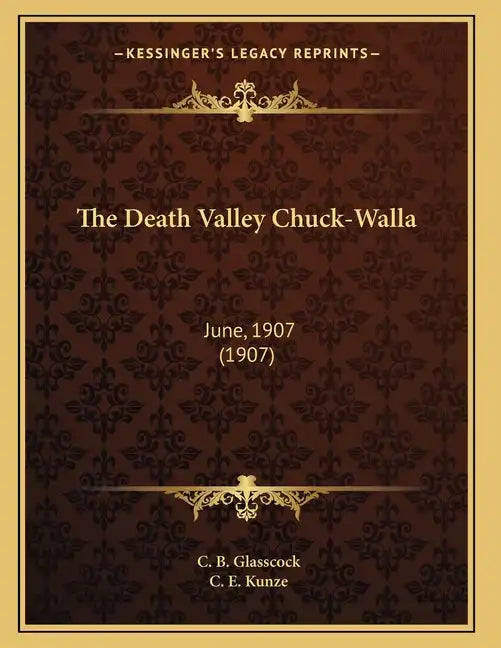 The Death Valley Chuck-Walla: June, 1907 (1907) - Paperback