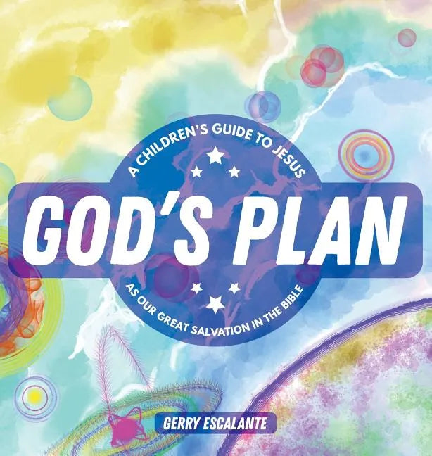 God's Plan: A Children's Guide to Jesus As Our Great Salvation in the Bible - Hardcover