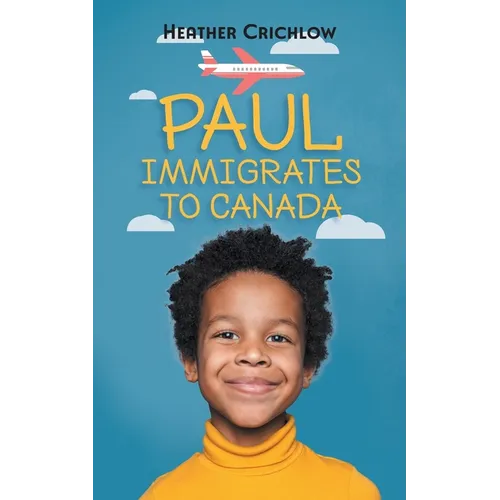 Paul Immigrates to Canada - Paperback