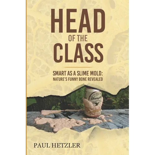 Head of the Class: Smart as a Slime Mold: Nature's Funny Bone Revealed - Paperback