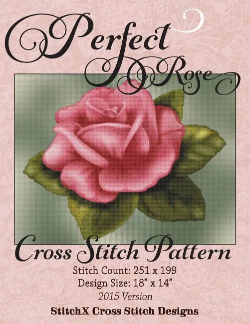Perfect Rose Cross Stitch Pattern - Paperback