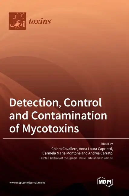 Detection, Control and Contamination of Mycotoxins - Hardcover