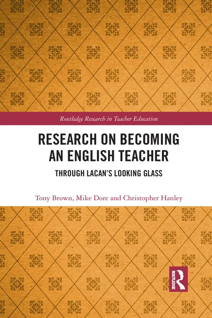 Research on Becoming an English Teacher: Through Lacan's Looking Glass - Paperback