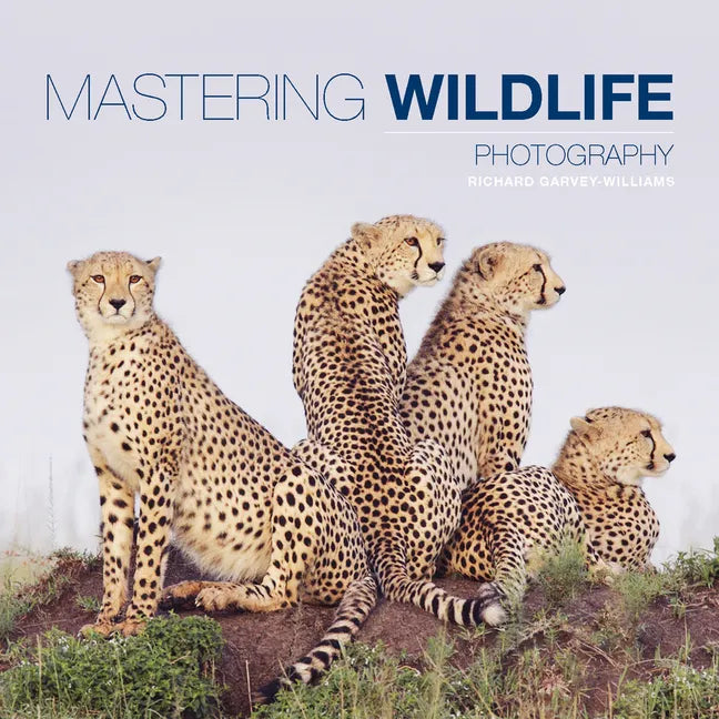 Mastering Wildlife Photography - Paperback