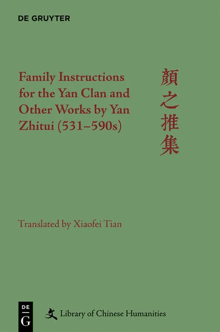 Family Instructions for the Yan Clan and Other Works by Yan Zhitui (531-590s) - Hardcover