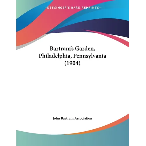 Bartram's Garden, Philadelphia, Pennsylvania (1904) - Paperback