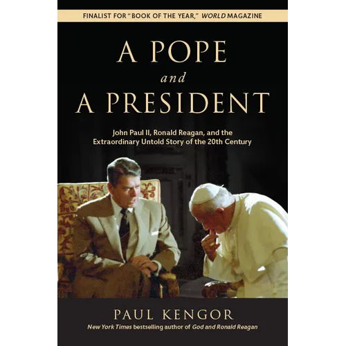 A Pope and a President: John Paul II, Ronald Reagan, and the Extraordinary Untold Story of the 20th Century - Paperback