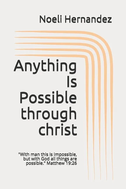 Anything Is Possible: With man this is impossible, but with God all things are possible. Matthew 19:26 - Paperback