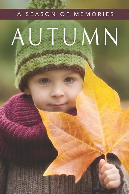 Autumn (A Season of Memories): A Gift Book / Activity Book / Picture Book for Alzheimer's Patients and Seniors with Dementia - Paperback