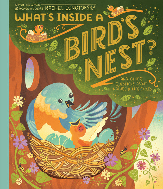 What's Inside a Bird's Nest?: And Other Questions about Nature & Life Cycles - Hardcover